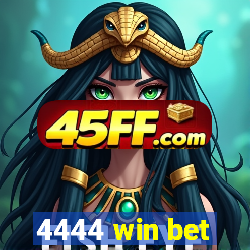 4444 win bet